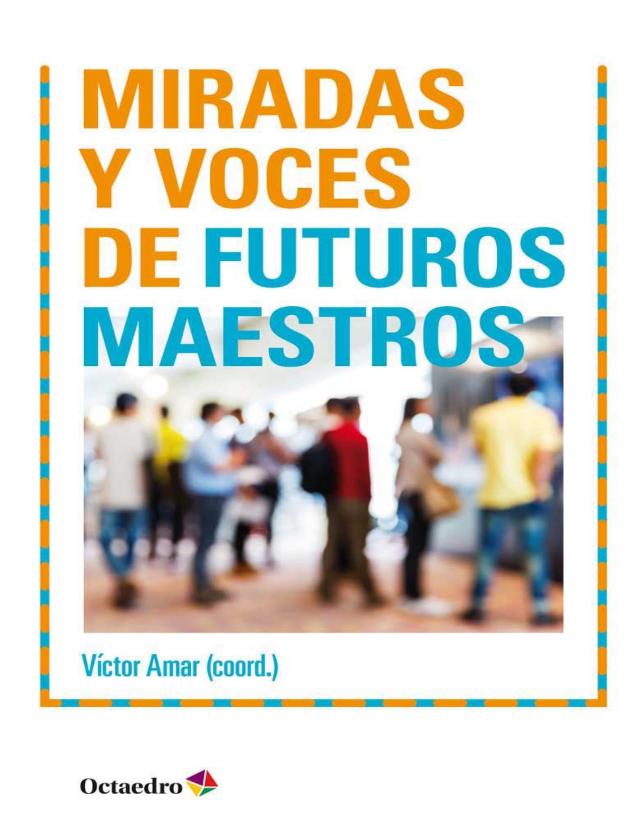 Miradas y voces de futuros maestros.