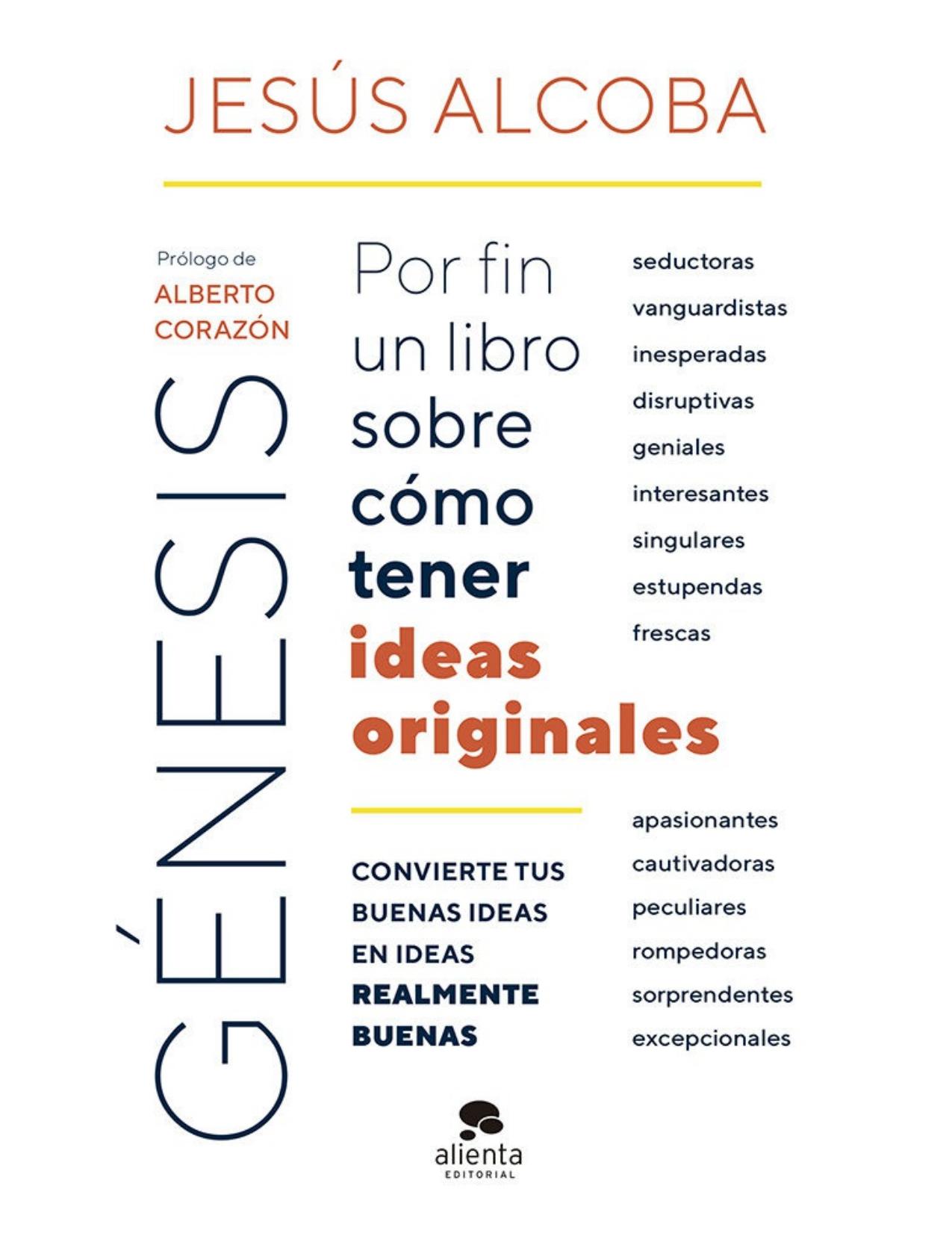 Génesis: Por fin un libro sobre cómo tener ideas originales (Spanish Edition)