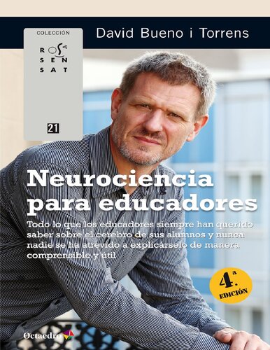 Neurociencia para educadores : todo lo que los educadores siempre han querido saber sobre el cerebro de sus alumnos y nunca nadie se ha atrevido a explicárselo de manera comprensible y útil