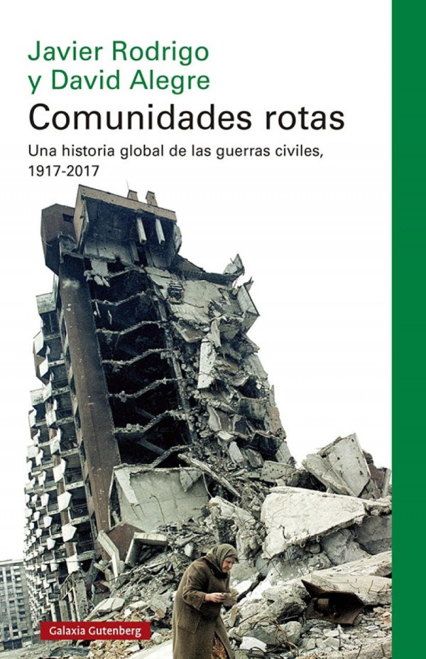 Comunidades rotas. Una historia global de las guerras civiles, 1917-2017