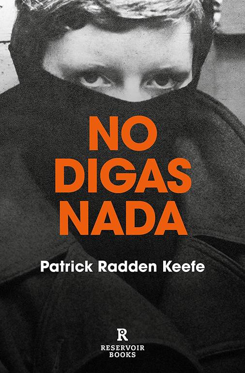 No digas nada / Say Nothing: A True Story of Murder and Memory in Northern Ireland (Reservoir Narrativa) (Spanish Edition)