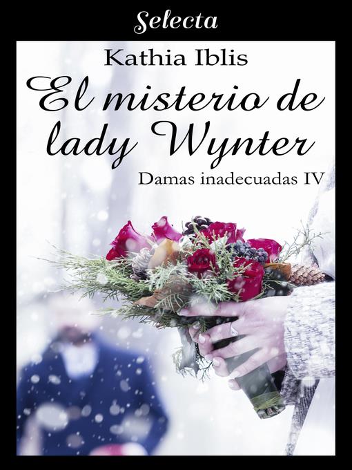 El misterio de lady Wynter (Damas inadecuadas 4)