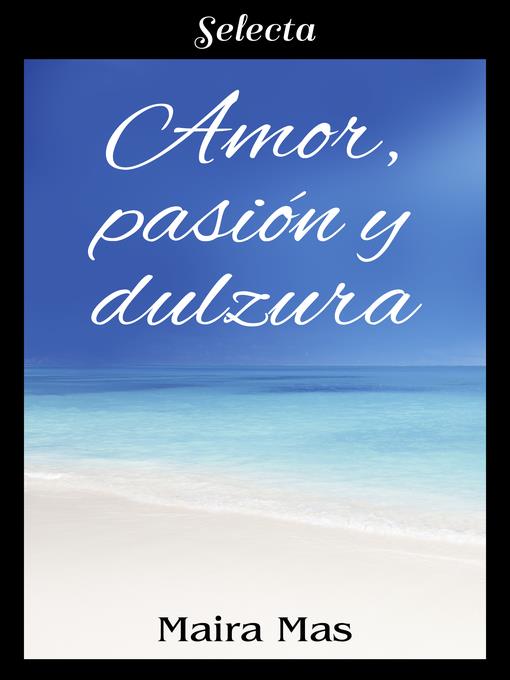 Amor, pasión y dulzura