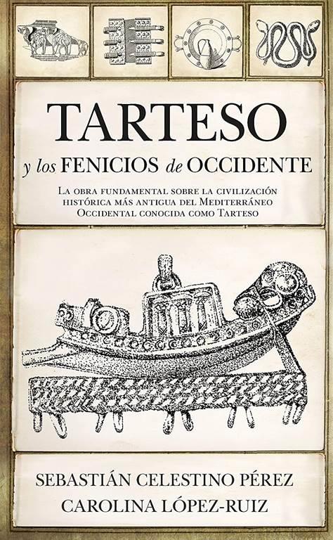 Tarteso y los fenicios de occidente (Historia) (Spanish Edition)