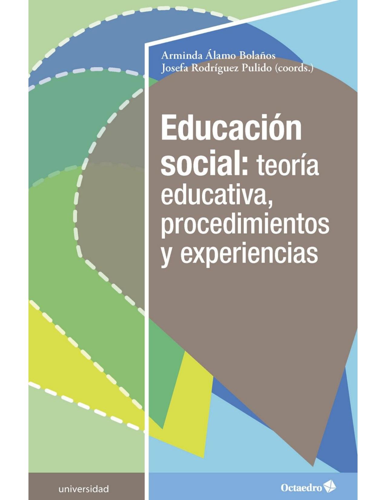 Educación social : teoría educativa, procedimientos y experiencias