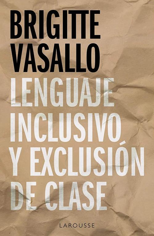 Lenguaje inclusivo y exclusi&oacute;n de clase (Spanish Edition)