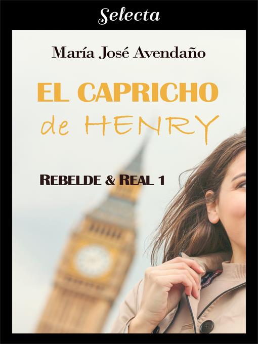 El capricho de Henry (Bilogía Rebelde y real 1)