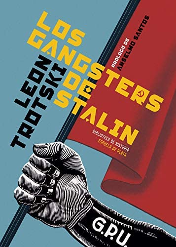 Los gangsters de Stalin (Biblioteca de Historia) (Spanish Edition)