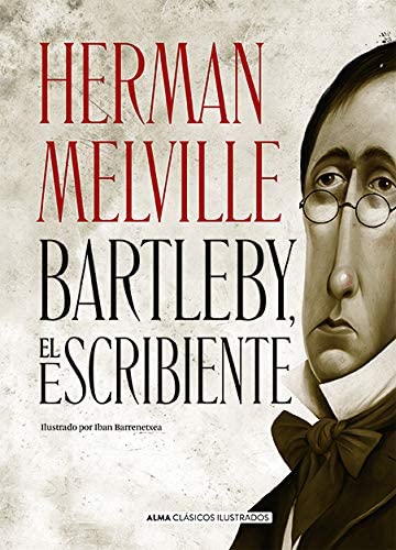 Bartleby, el escribiente (Cl&aacute;sicos ilustrados) (Spanish Edition)