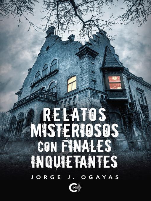 Relatos misteriosos con finales inquietantes