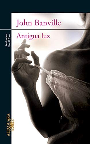 Antigua luz (Literaturas) (Spanish Edition)