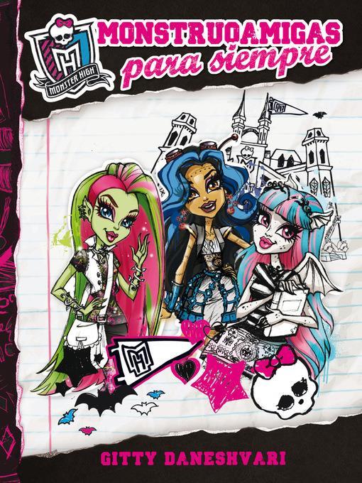 MONSTER HIGH. Monstruoamigas para siempre