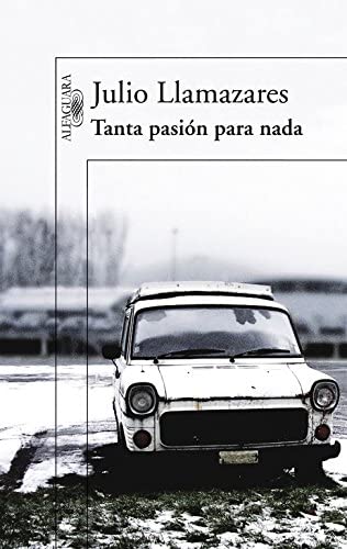 Tanta pasi&oacute;n para nada (Hisp&aacute;nica) (Spanish Edition)