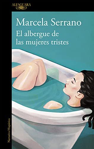 El albergue de las mujeres tristes (Hisp&aacute;nica) (Spanish Edition)