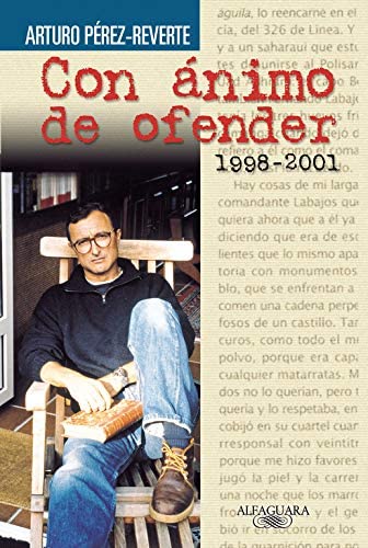 Con &aacute;nimo de ofender (1998-2001) (Alfaguara) (Spanish Edition)