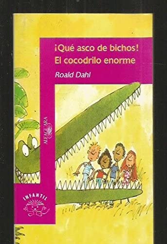 Que Asco De Bichos! &amp; El Cocodrilo Enorme / Dirty Beasts! &amp; The Enormous Crocodile (Spanish Edition)