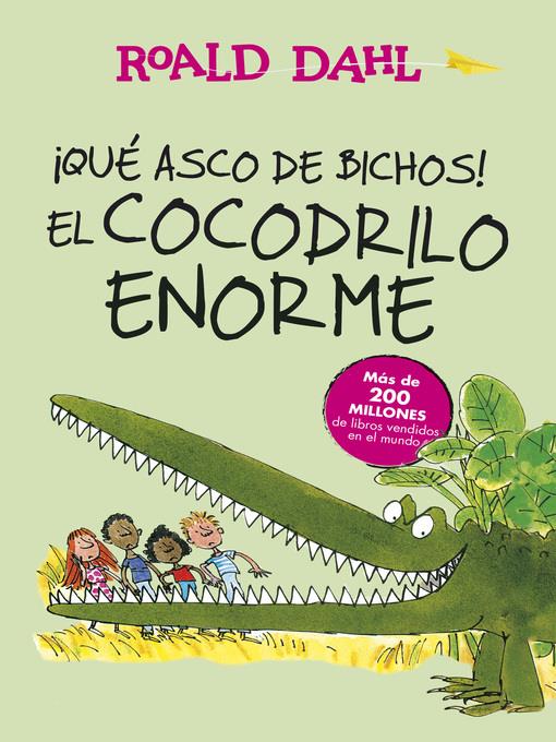 ¡Qué asco de bichos! | El cocodrilo enorme