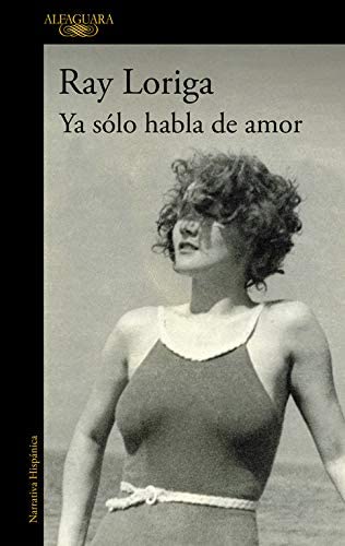 Ya s&oacute;lo habla de amor (Hisp&aacute;nica) (Spanish Edition)