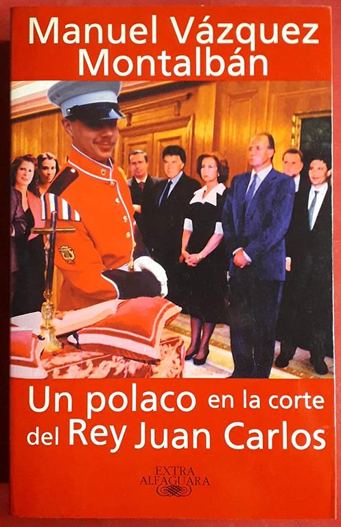 Un polaco en la corte del rey Juan Carlos (Extra Alfaguara) (Spanish Edition)