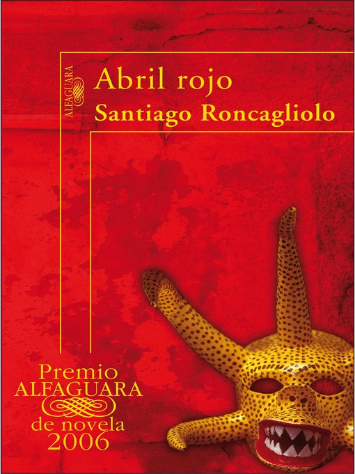 Abril rojo (Premio Alfaguara de novela 2006)