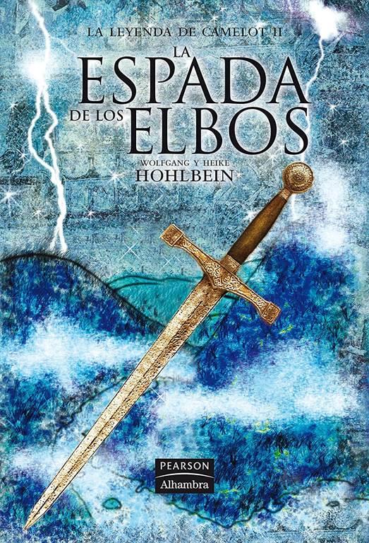 La espada de los elbos (La leyenda de Camelot) (Spanish Edition)