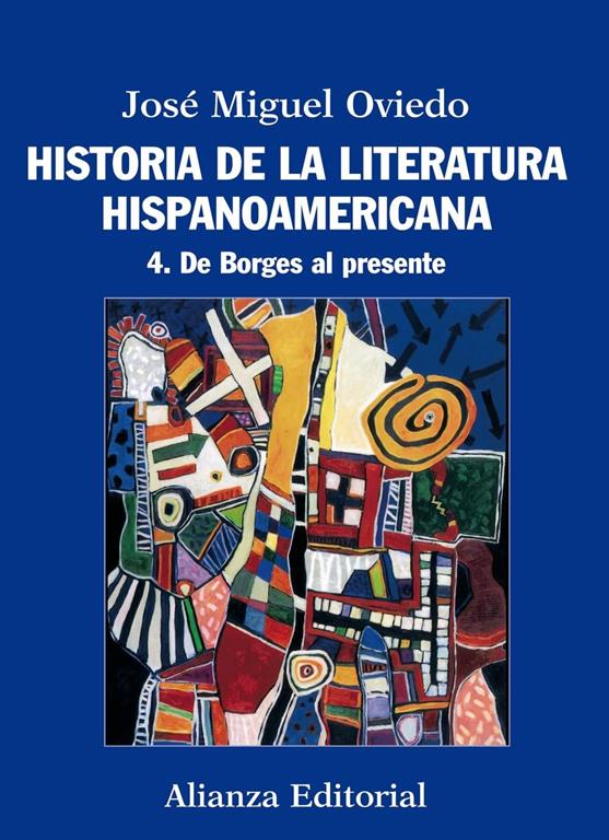 Historia de la literatura hispanoamericana: 4. De Borges al presente (Spanish Edition)