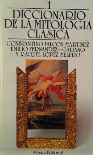 Diccionario de La Mitologia Clasica 1 (Seccion Humanidades) (Spanish Edition)