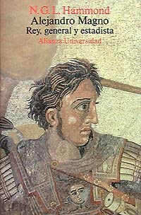 Alejandro Magno: Rey, general y estadista (Alianza Universidad (Au)) (Spanish Edition)