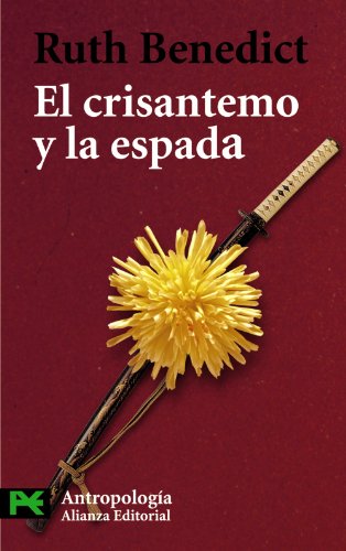 El Crisantemo Y La Espada / the Chrysanthemum and the Sword: Patrones De La Cultura Japonesa/ Patterns of Japanese Culture (El Libro De Bolsillo - Ciencias Sociales) (Spanish Edition)