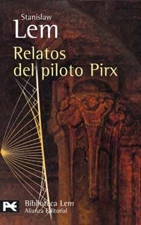 Relatos del piloto Pirx (El Libro De Bolsillo - Bibliotecas De Autor - Biblioteca Lem) (Spanish Edition)