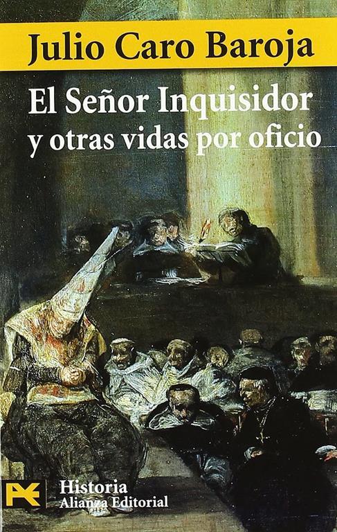 El Senor Inquisidor y Otras Vidas Por Oficio (Spanish Edition)