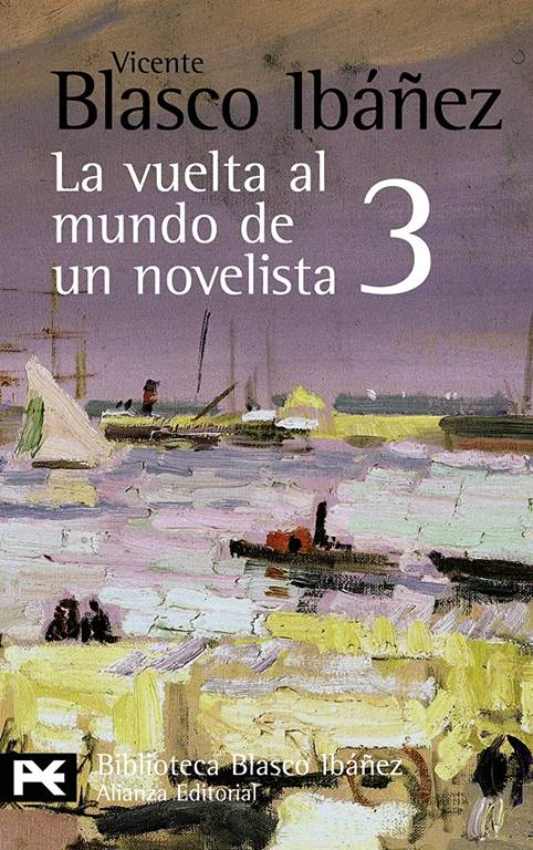 La vuelta al mundo de un novelista, 3: India-Ceil&aacute;n-Sud&aacute;n-Nubia-Egipto (El libro de bolsillo - Bibliotecas de autor - Biblioteca Blasco Ib&aacute;&ntilde;ez) (Spanish Edition)