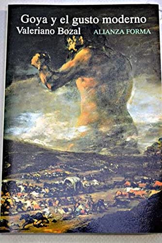 Goya y el gusto moderno (Alianza forma) (Spanish Edition)