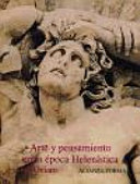 Arte y pensamiento en la epoca helenistica/ Art and Thinking in Hellenistic Times