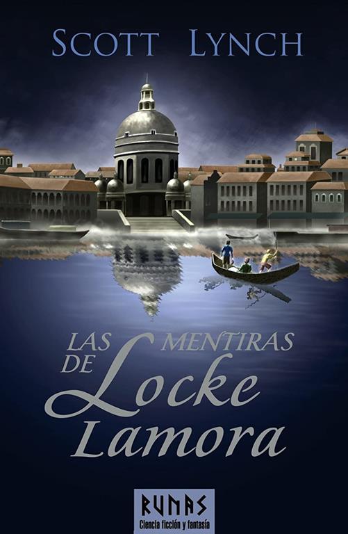 Las mentiras de Locke Lamora / The Lies of Locke Lamora: Libro primero de las cronicas de los caballeros bastardos / Book One of the Chronicles of the ... Bastards Sequence (Runas) (Spanish Edition)