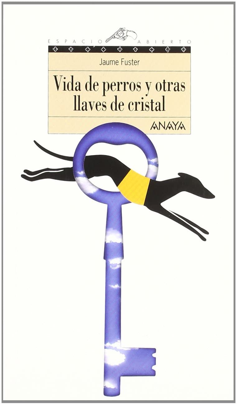 Vida de perros y otras llaves de cristal (Libros Para J&oacute;venes - Espacio Abierto) (Spanish Edition)