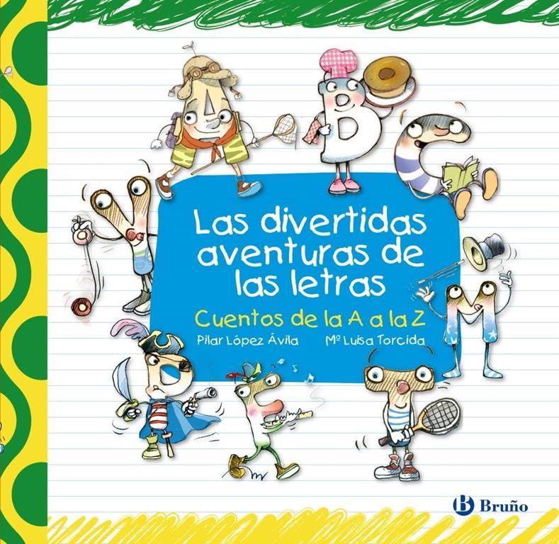 Las divertidas aventuras de las letras (Castellano - A PARTIR DE 3 A&Ntilde;OS - LIBROS DID&Aacute;CTICOS - Las divertidas aventuras de las letras y los n&uacute;meros) (Spanish Edition)