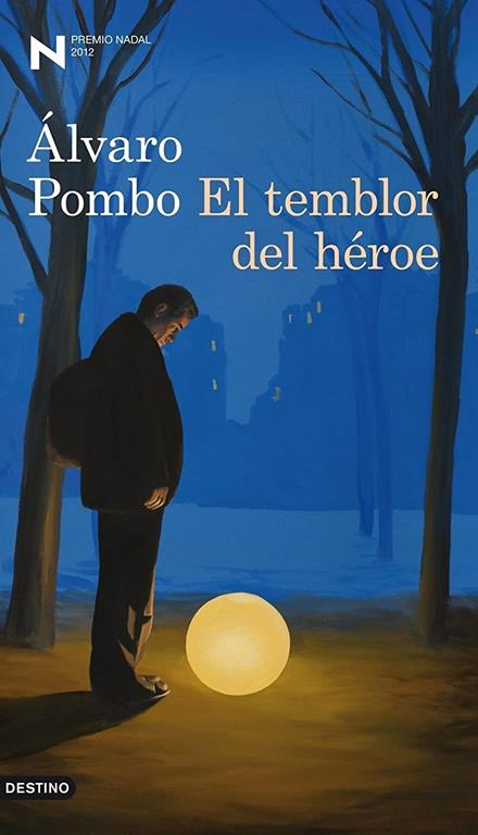 El temblor del h&eacute;roe: Premio Nadal de Novela 2012 (&Aacute;ncora &amp; Delfin) (Spanish Edition)