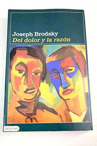 Del dolor y la raz&oacute;n (Spanish Edition)