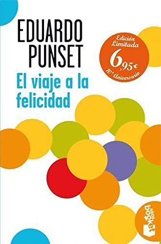 El viaje a la felicidad: Las nuevas claves cient&iacute;ficas (Verano 2011) (Spanish Edition)