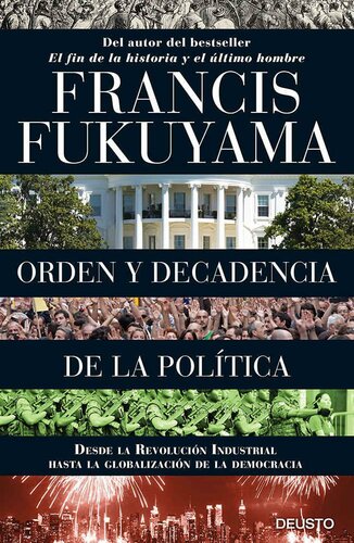 Orden y decadencia de la política : Desde la Revolución Industrial a la globalización de la democracia