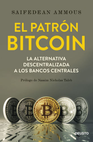 El patrón Bitcoin : La alternativa descentralizada a los bancos centrales