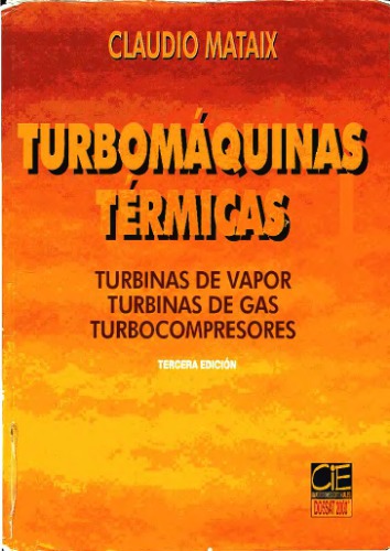 Turbomáquinas térmicas : turbinas de vapor, turbinas de gas, turbocompresores