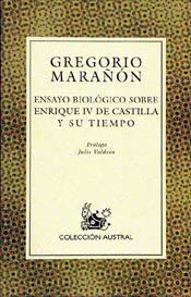 Ensayo biol&oacute;gico sobre Enrique IV de Castilla y su tiempo (Humanidades) (Spanish Edition)