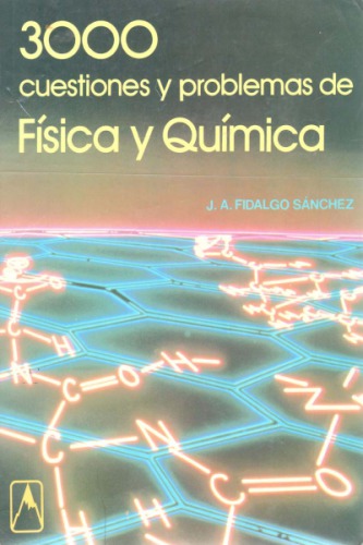 3000 cuestiones y problemas de física y química : apéndices con normas de formulación, unidades y fórmulas físicas