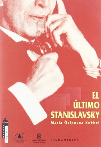 El último Stanislavsky : análisis activo de la obra y el papel