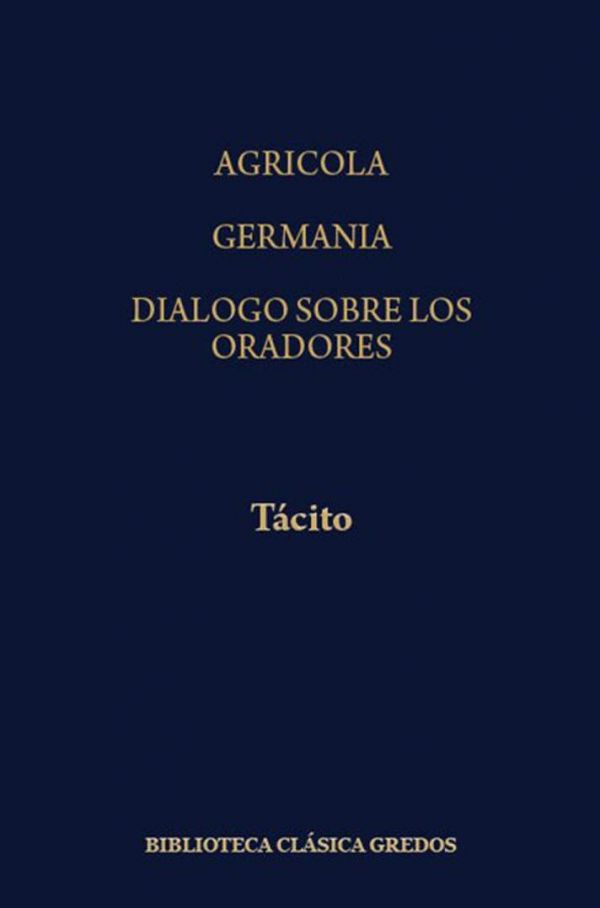 Agricola germania dialogo sobre oradores (B. CL&Aacute;SICA GREDOS) (Spanish Edition)