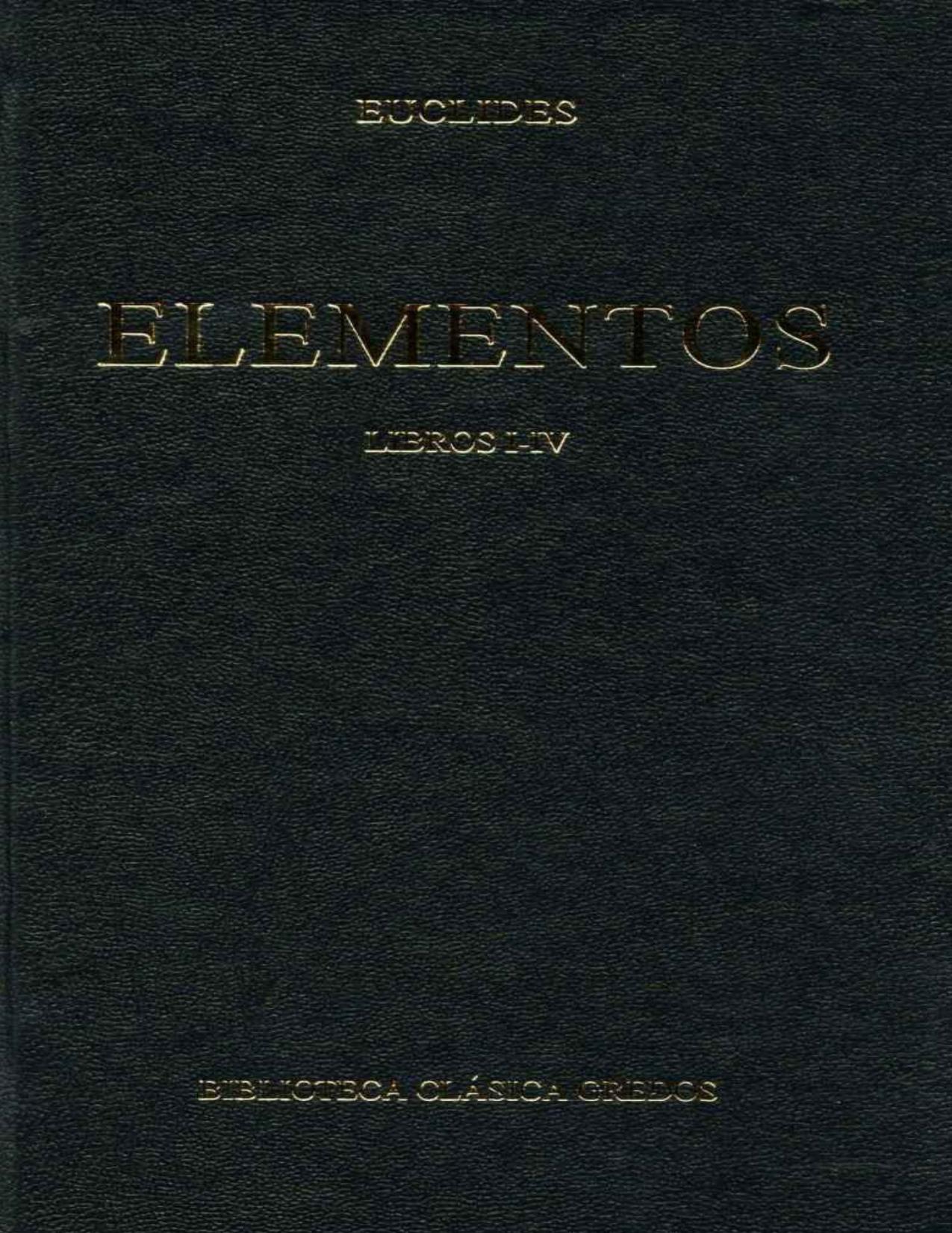 Elementos libros i-iv (B. CL&Aacute;SICA GREDOS) (Spanish Edition)