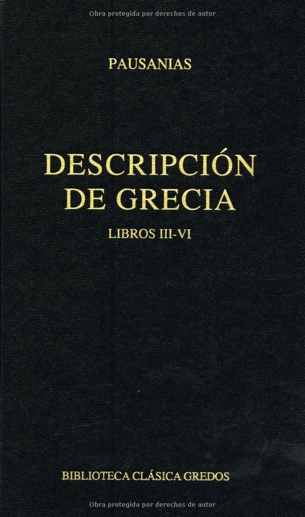 Descripcion grecia libros iii-vi (B. CL&Aacute;SICA GREDOS) (Spanish Edition)