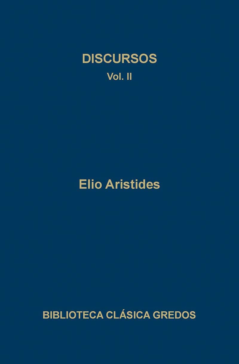 Discursos (aristides) vol. 2: A Plat&oacute;n: en defensa de los cuatro. A Capit&oacute;n (B. CL&Aacute;SICA GREDOS) (Spanish Edition)